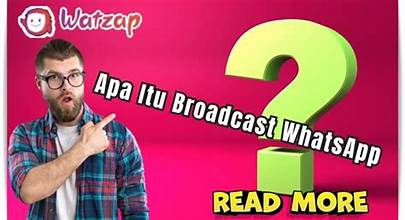Apa Itu Broadcast WhatsApp