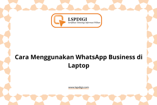 Cara Menggunakan WhatsApp Business di Laptop