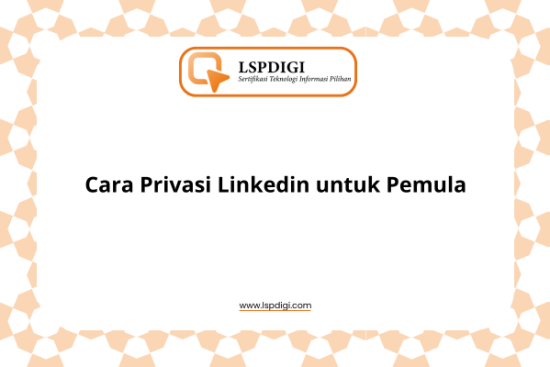 Cara Privasi Linkedin untuk Pemula