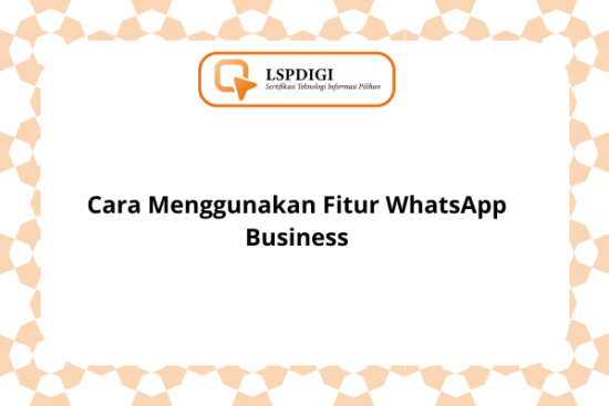 Cara Menggunakan Fitur WhatsApp Business