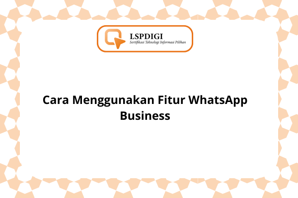 Cara Menggunakan Fitur WhatsApp Business