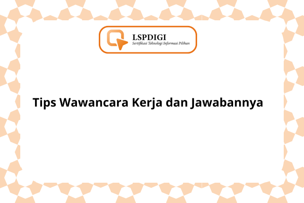 Tips Wawancara Kerja dan Jawabannya
