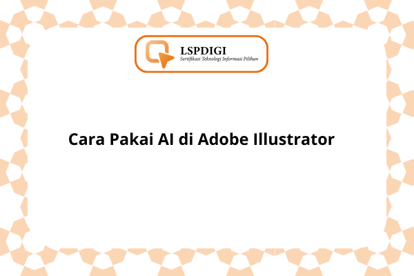 Cara Pakai AI di Adobe Illustrator