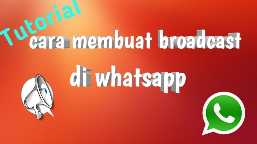 Langkah-langkah Membuat Broadcast di WhatsApp