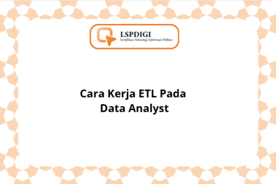 Cara Kerja ETL Pada Data Analyst