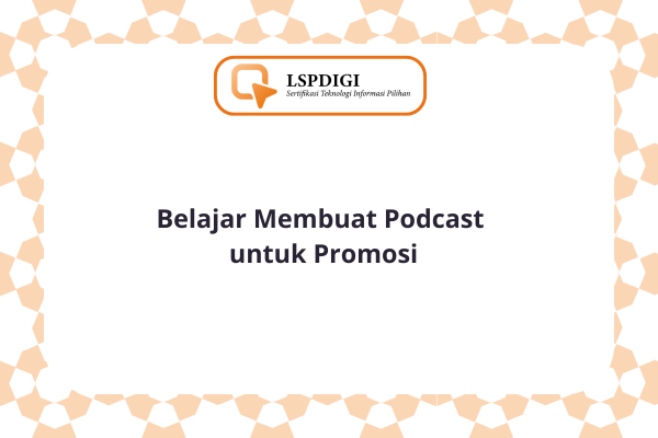 Belajar Membuat Podcast untuk Promosi