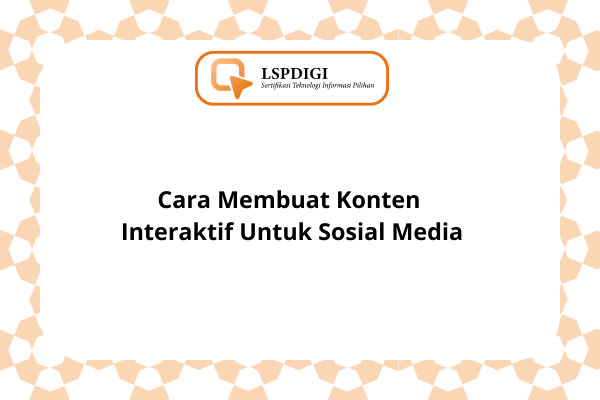 Cara Membuat Konten Interaktif Untuk Sosial Media