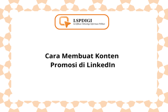 Cara Membuat Konten Promosi di LinkedIn