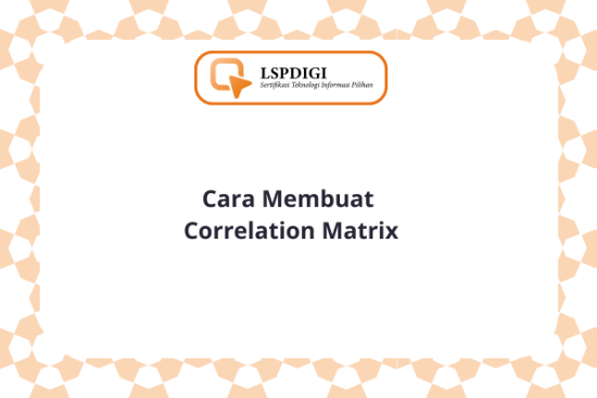 Cara Membuat Correlation Matrix