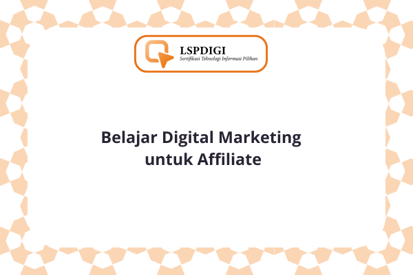 Belajar Digital Marketing untuk Affiliate