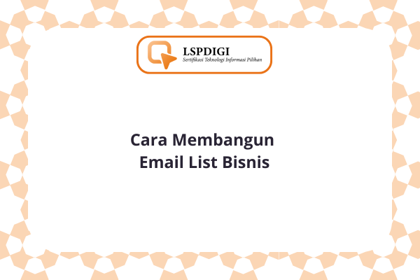 Cara Membangun Email List Bisnis