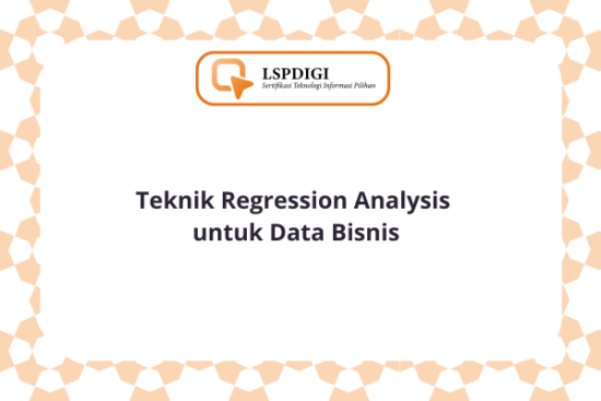 Teknik Regression Analysis untuk Data Bisnis