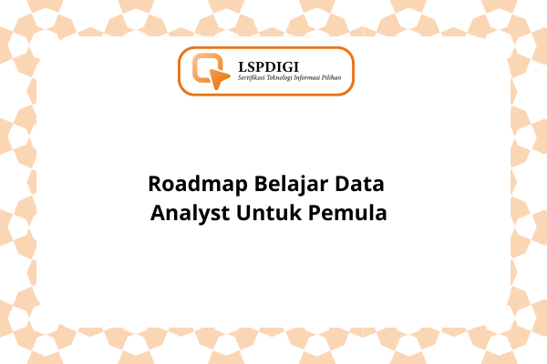 Roadmap Belajar Data Analyst Untuk Pemula