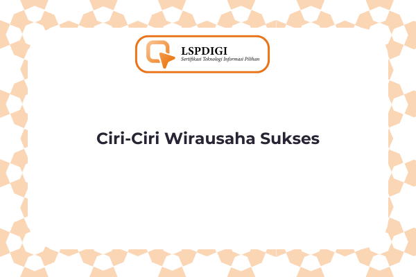 Ciri-Ciri Wirausaha Sukses